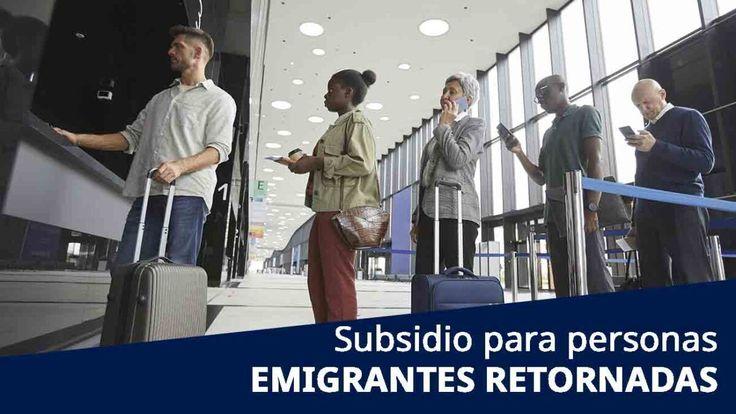 Subsidio para personas emigrantes retornadas